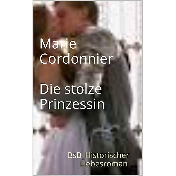 Die stolze Prinzessin, Marie Cordonnier