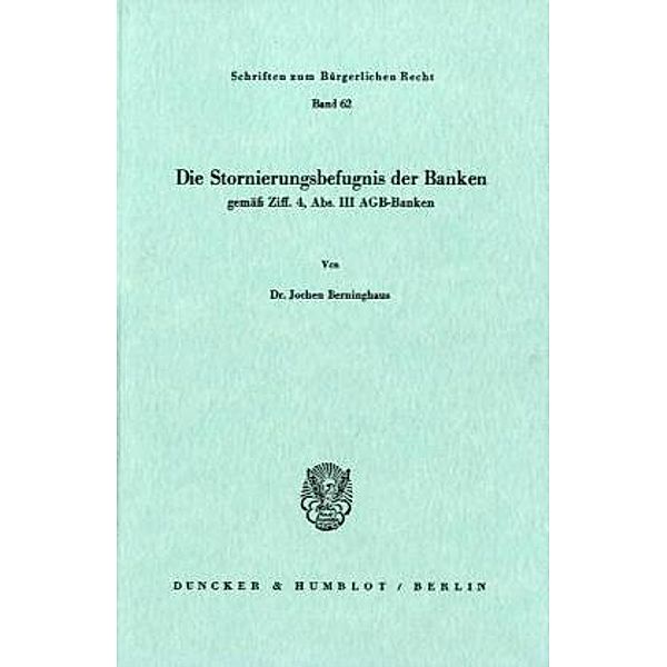 Die Stornierungsbefugnis der Banken gemäss Ziff. 4, Abs. III AGB-Banken., Jochen Berninghaus