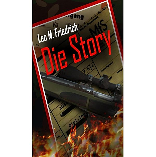 Die Story, Leo M. Friedrich