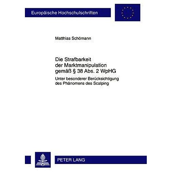 Die Strafbarkeit der Marktmanipulation gemae  38 Abs. 2 WpHG, Matthias Schomann