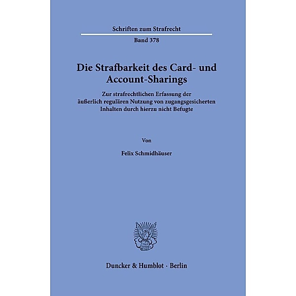 Die Strafbarkeit des Card- und Account-Sharings., Felix Schmidhäuser