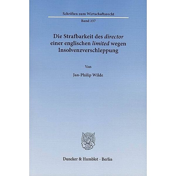 Die Strafbarkeit des 'director' einer englischen 'limited' wegen Insolvenzverschleppung., Jan-Philip Wilde