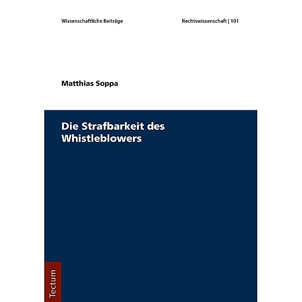 Die Strafbarkeit des Whistleblowers, Matthias Soppa