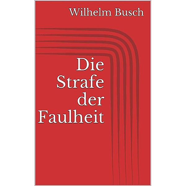 Die Strafe der Faulheit, Wilhelm Busch