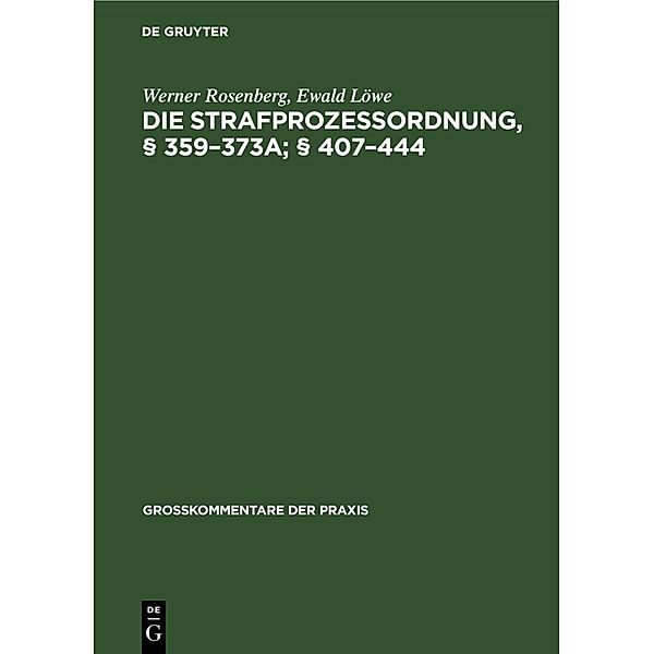 Die Strafprozeßordnung, § 359-373a; § 407-444, Werner Rosenberg, Ewald Löwe