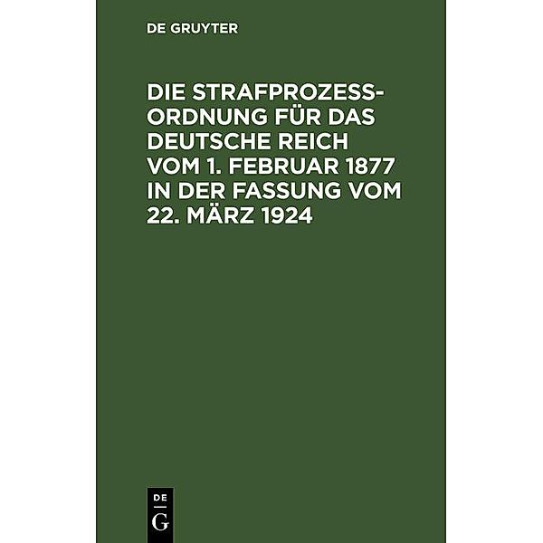 Die Strafprozeßordnung für das Deutsche Reich vom 1. Februar 1877 in der Fassung vom 22. März 1924