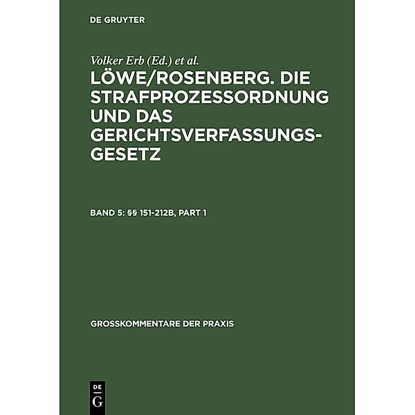 Die Strafprozeßordnung und das Gerichtsverfassungsgesetz §§ 151-212b / Großkommentare der Praxis, Robert Esser, Volker Erb