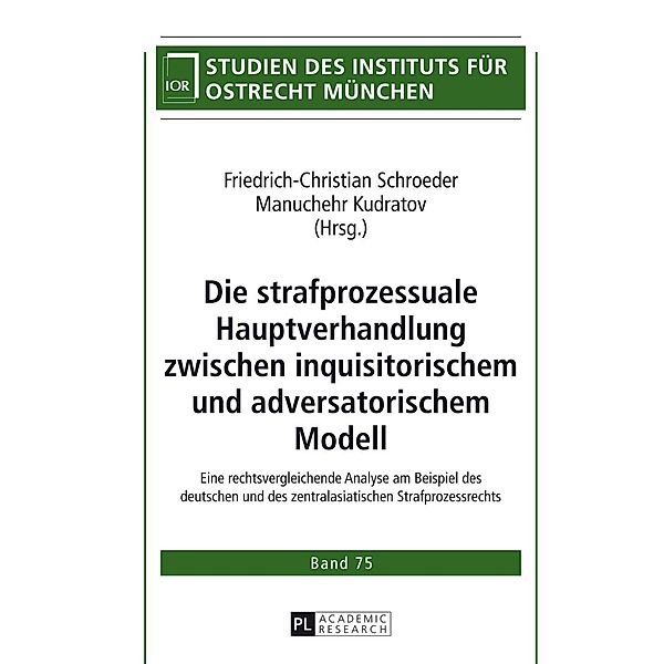 Die strafprozessuale Hauptverhandlung zwischen inquisitorischem und adversatorischem Modell