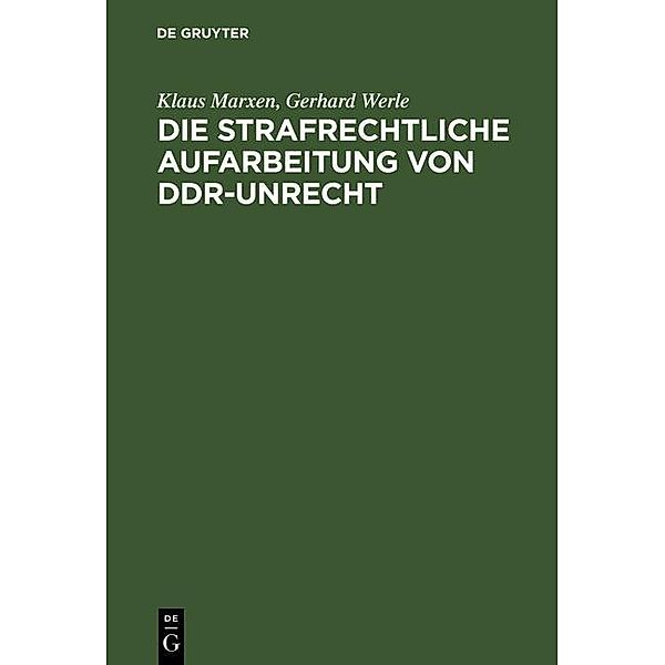 Die strafrechtliche Aufarbeitung von DDR-Unrecht, Klaus Marxen, Gerhard Werle