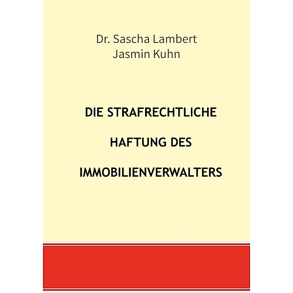 Die strafrechtliche Haftung des Immobilienverwalters, Sascha Lambert, Jasmin Kuhn