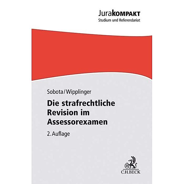Die strafrechtliche Revision im Assessorexamen, Sebastian Sobota, Tobias Wipplinger