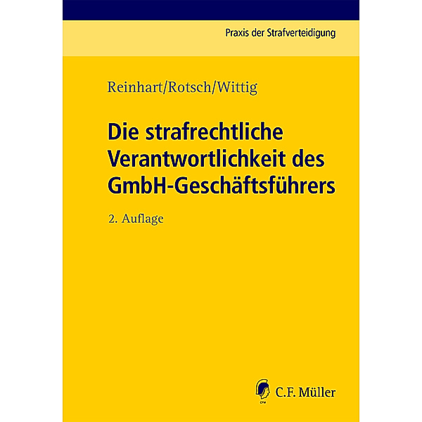 Die strafrechtliche Verantwortlichkeit des GmbH-Geschäftsführers, Michael Reinhart, Thomas Rotsch, Petra Wittig