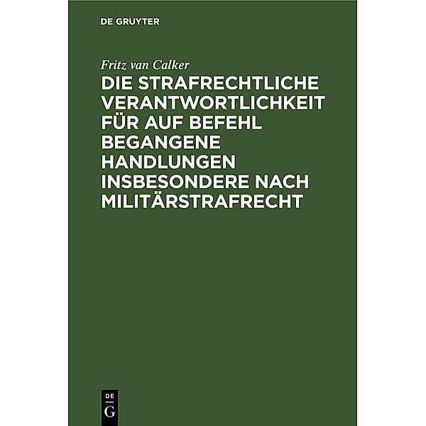 Die strafrechtliche Verantwortlichkeit für auf Befehl begangene Handlungen insbesondere nach Militärstrafrecht / Jahrbuch des Dokumentationsarchivs des österreichischen Widerstandes, Fritz van Calker