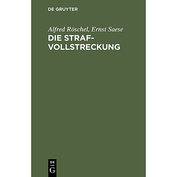 Die Strafvollstreckung, Alfred Röschel, Ernst Saese