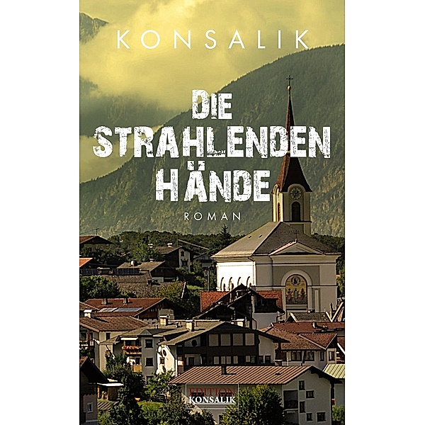 Die strahlenden Hände, Heinz G. Konsalik