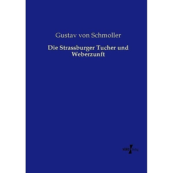 Die Strassburger Tucher und Weberzunft, Gustav von Schmoller