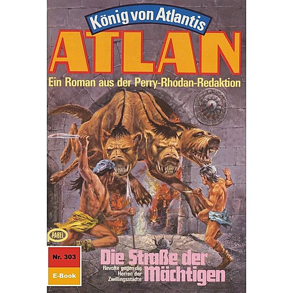 Die Straße der Mächtigen (Heftroman) / Perry Rhodan - Atlan-Zyklus König von Atlantis (Teil 1) Bd.303, H. G. Ewers