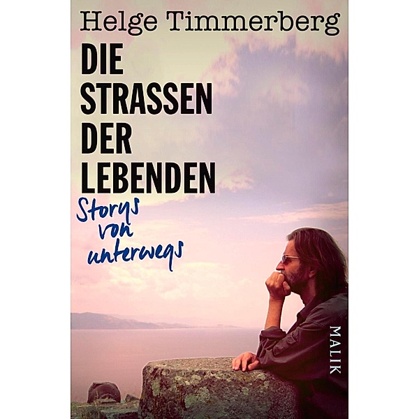Die Straßen der Lebenden, Helge Timmerberg
