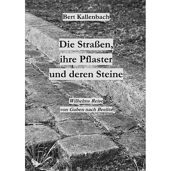 Die Strassen, ihre Pflaster und deren Steine, Bert Kallenbach