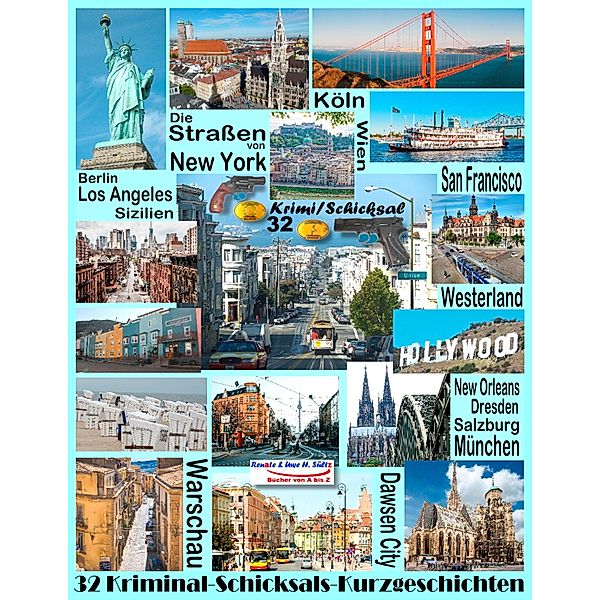 Die Strassen von New York - Berlin - San Francisco - Sizilien - New Orleans - Westerland - Köln - Salzburg - Los Angeles - Warschau - Dresden - Wien, Uwe H. Sültz, Renate Sültz