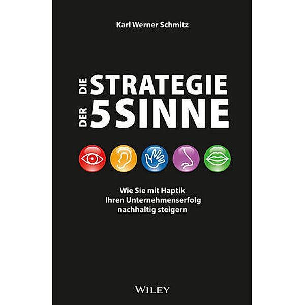 Die Strategie der 5 Sinne, Karl W. Schmitz