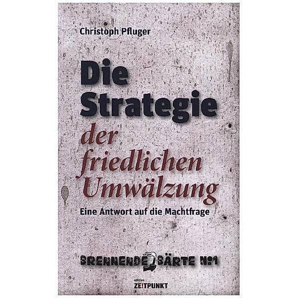 Die Strategie der friedlichen Umwälzung, Christoph Pfluger