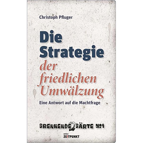 Die Strategie der friedlichen Umwälzung / Brennende Bärte Bd.1