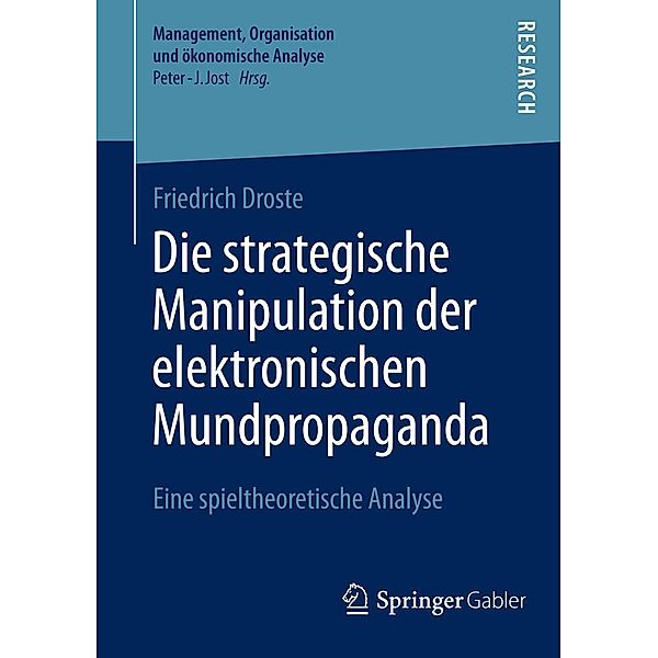 Die strategische Manipulation der elektronischen Mundpropaganda / Management, Organisation und ökonomische Analyse Bd.15, Friedrich Droste