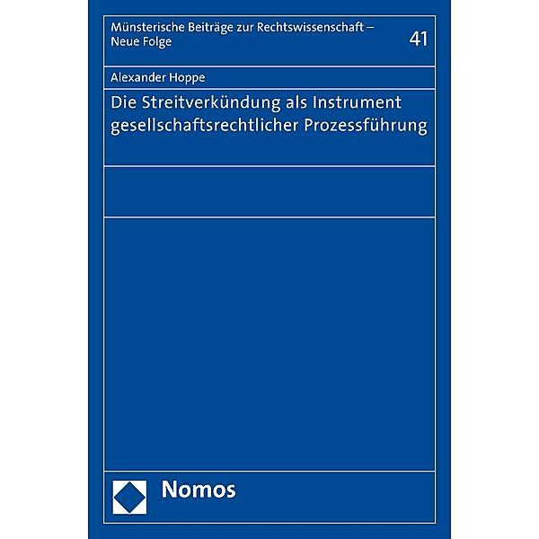 Die Streitverkündung als Instrument gesellschaftsrechtlicher Prozessführung / Münsterische Beiträge zur Rechtswissenschaft - Neue Folge Bd.41, Alexander Hoppe