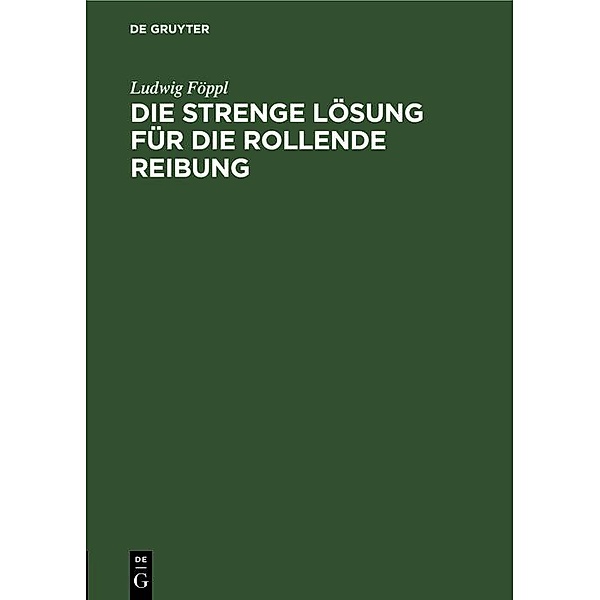 Die strenge Lösung für die rollende Reibung / Jahrbuch des Dokumentationsarchivs des österreichischen Widerstandes, Ludwig Föppl