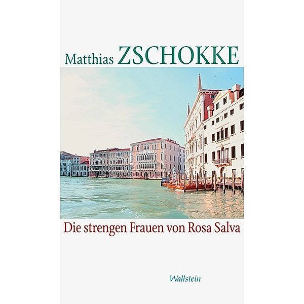 Die strengen Frauen von Rosa Salva, Matthias Zschokke