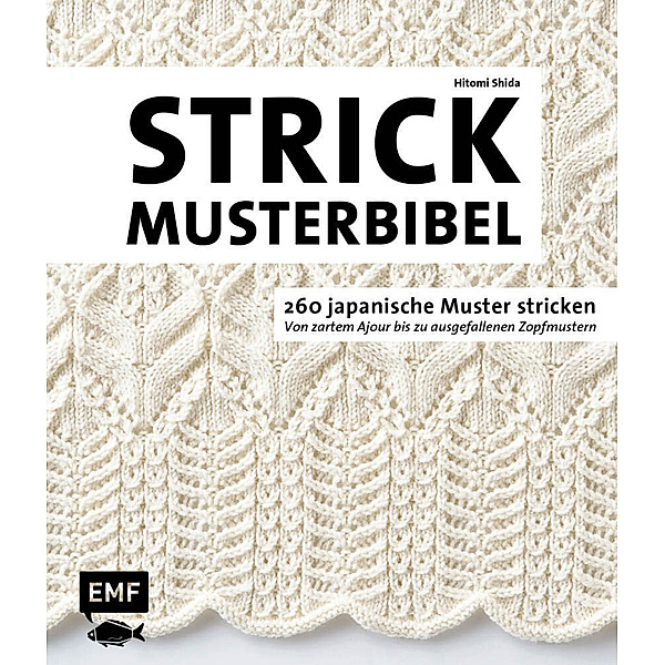 Die Strickmusterbibel - 260 japanische Muster stricken, Hitomi Shida
