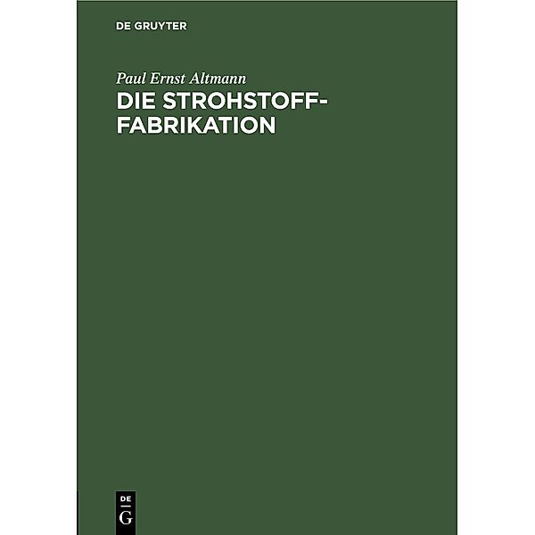 Die Strohstoff-Fabrikation, Paul Ernst Altmann