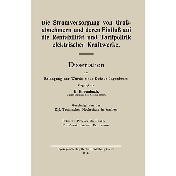 Die Stromversorgung von Grossabnehmern und deren Einfluss auf die Rentabilität und Tarifpolitik elektrischer Kraftwerke, Hans Birrenbach