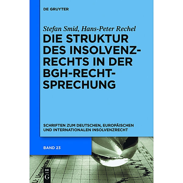 Die Struktur des Insolvenzrechts in der BGH-Rechtsprechung, Stefan Smid, Hans-Peter Rechel