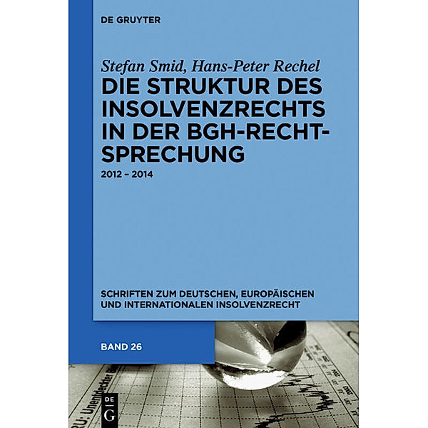 Die Struktur des Insolvenzrechts in der BGH-Rechtsprechung, Stefan Smid, Hans-Peter Rechel