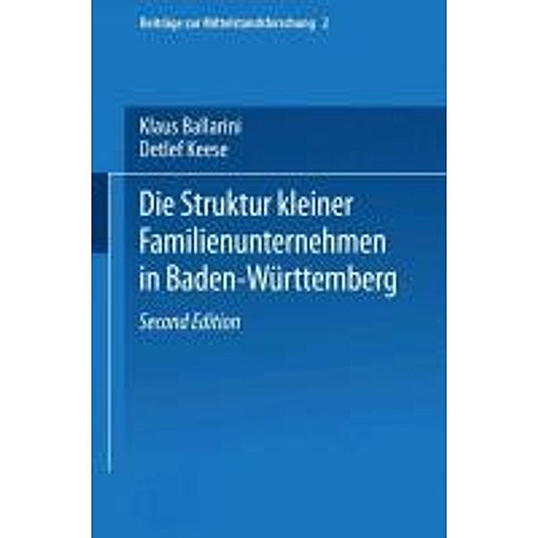 Die Struktur kleiner Familienunternehmen in Baden-Württemberg / Beiträge zur Mittelstandsforschung Bd.2, Klaus Ballarini, Detlef Keese