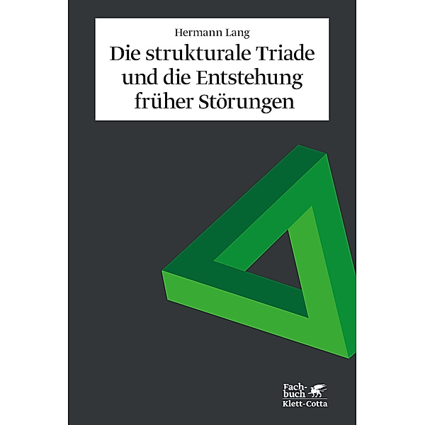 Die strukturale Triade und die Entstehung früher Störungen, Hermann Lang