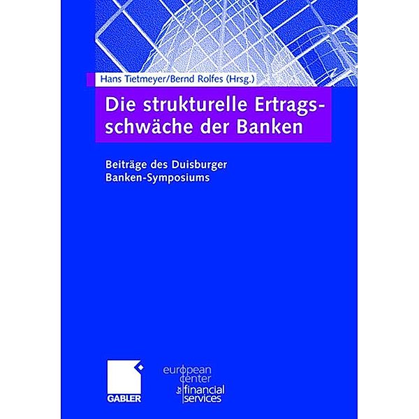 Die strukturelle Ertragsschwäche der Banken / Schriftenreihe des European Center for Financial Services