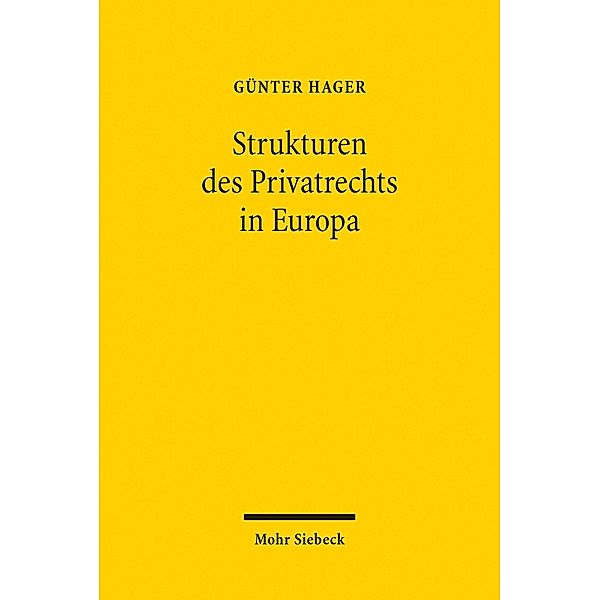 Die Strukturen des Privatrechts in Europa, Günter Hager