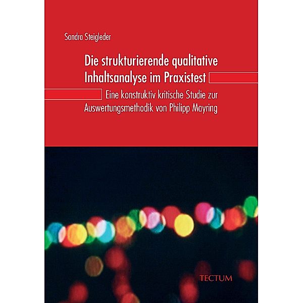 Die strukturierende qualitative Inhaltsanalyse im Praxistest, Sandra Steigleder