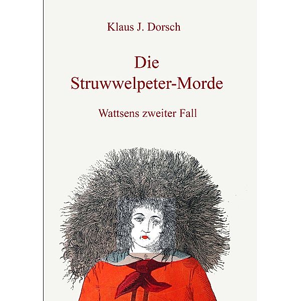 Die Struwwelpeter-Morde, Klaus J. Dorsch
