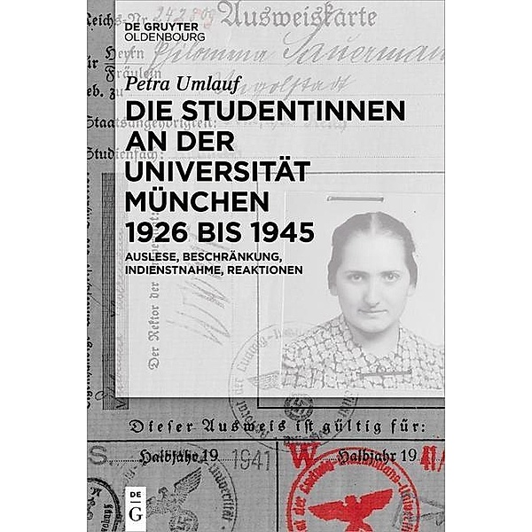 Die Studentinnen an der Universität München 1926 bis 1945 / Jahrbuch des Dokumentationsarchivs des österreichischen Widerstandes, Petra Umlauf