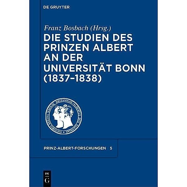 Die Studien des Prinzen Albert an der Universität Bonn (1837-1838) / Prinz-Albert-Forschungen Bd.5