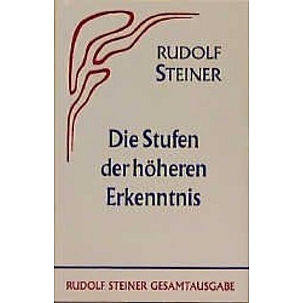 Die Stufen der höheren Erkenntnis, Rudolf Steiner