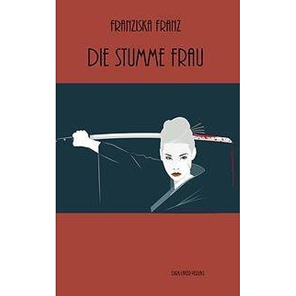 Die stumme Frau, Franziska Franz