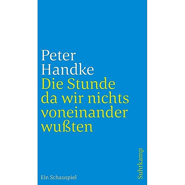 Die Stunde da wir nichts voneinander wußten, Peter Handke