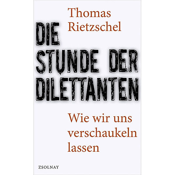 Die Stunde der Dilettanten, Thomas Rietzschel