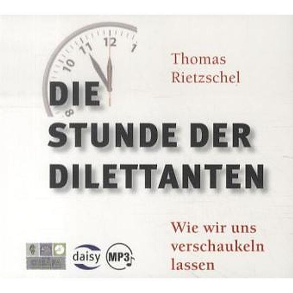 Die Stunde der Dilettanten, 1 MP3-CD, Thomas Rietzschel