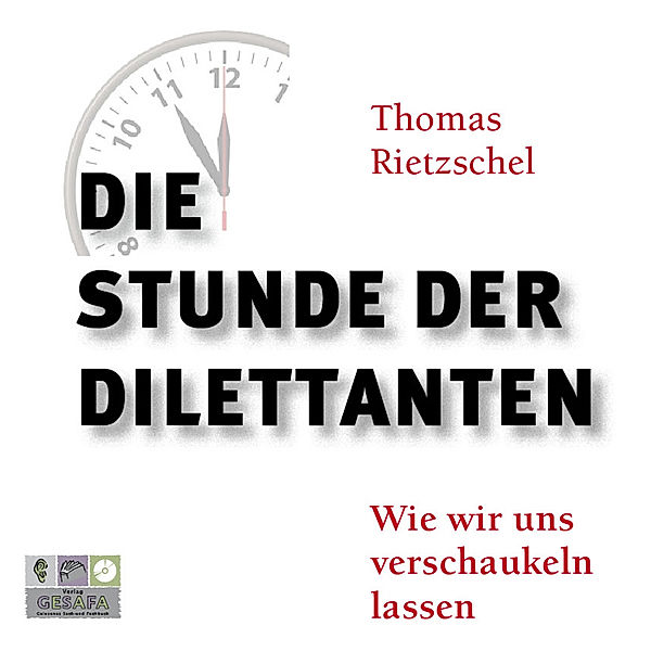 Die Stunde der Dilettanten, Thomas Rietzschel